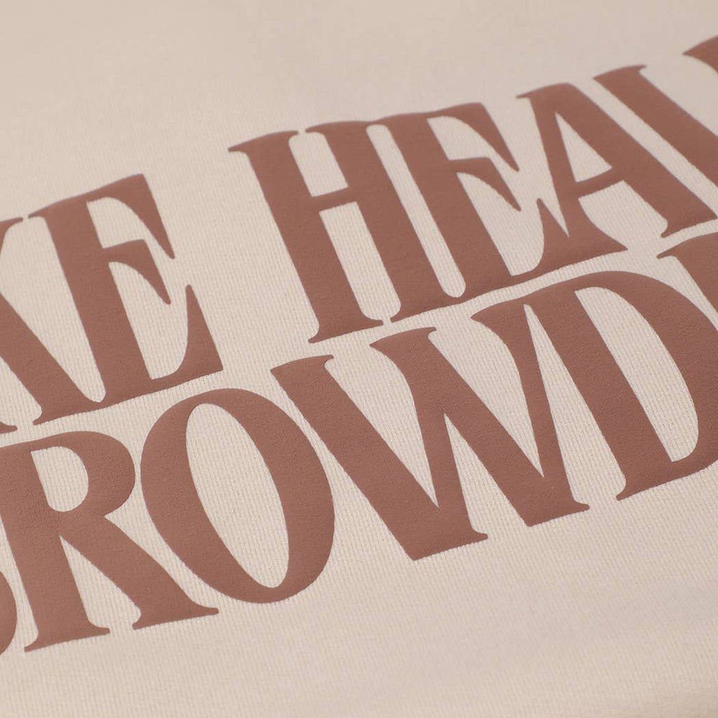 Make Heaven Crowded Sweatshirt