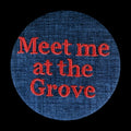 Meet Me at the Grove Button